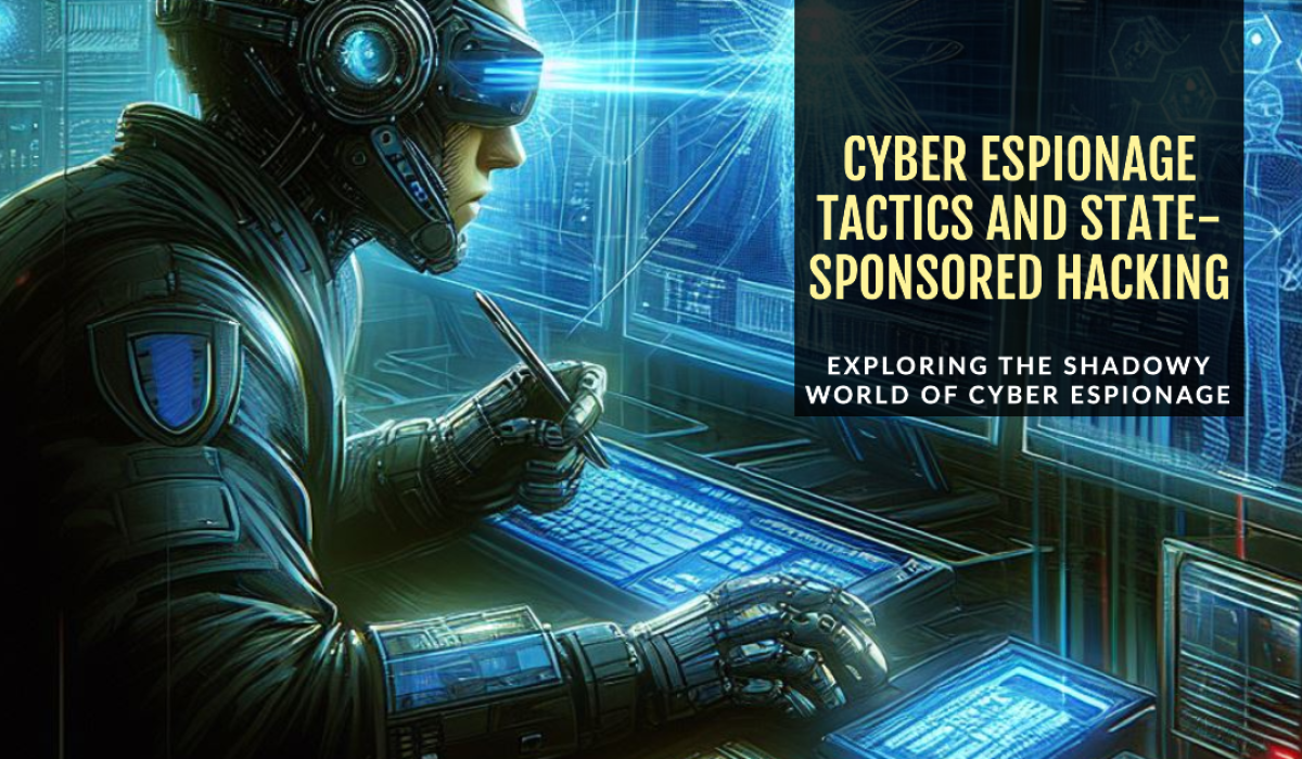 Cyber-Espionage-Tactics-and-State-Sponsored-Hacking Cyber-Espionage-Tactics-and-State-Sponsored-Hacking