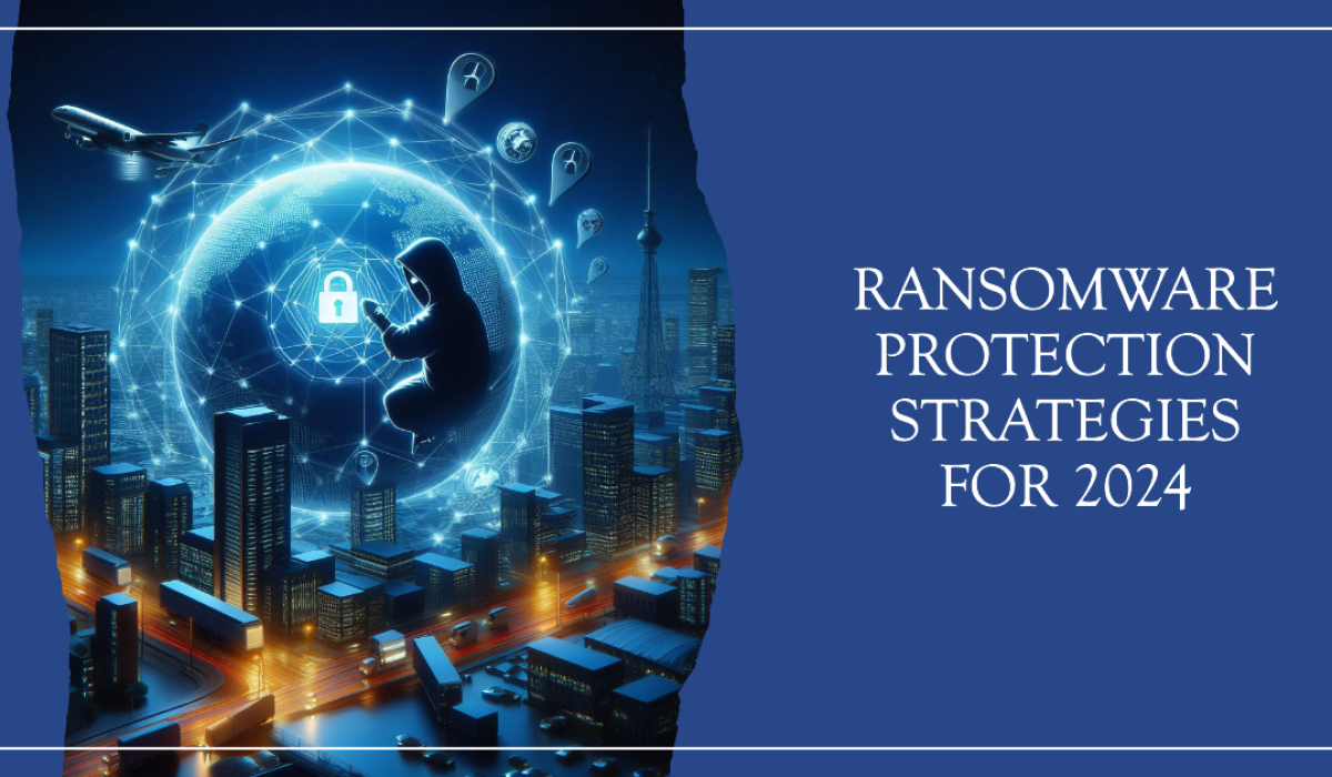 Ransomware-Protection-Strategies-for-2024 Ransomware-Protection-Strategies-for-2024