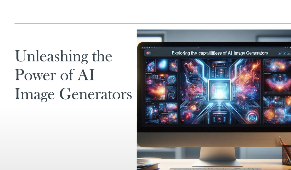 Unleashing the Power of AI Image Generators Unleashing the Power of AI Image Generators